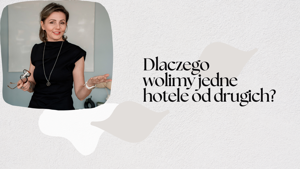 dlaczego wolimy jedne hotele od drugich